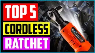 Best Cordless Ratchet in 2022 Review and Buying Guide