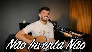 N&Atilde;O INVENTA N&Atilde;O - 62 Sessions, Juan Marcus e Vinicius, L&eacute;o Mais Kito (Cover Andr&eacute; Zanolli)