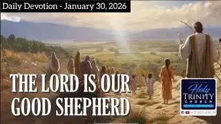 The Lord is Our Shepherd - Daily Bible Devotion (30.01.26)
