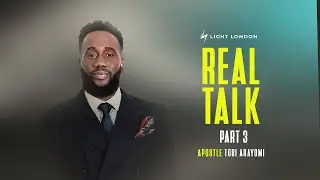 REAL TALK PT 3 | APOSTLE TOBI ARAYOMI