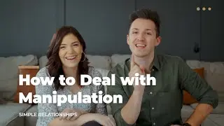Become Immune to Manipulation | Simple Relationships