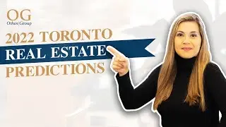 2022 Toronto Real Estate Market Predictions