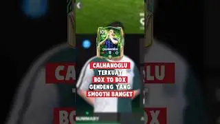 CALHANOGLU TERKUAT BOX TO BOX GENDENG YANG SMOOTH BANGET #fcmobile #fcmobileindonesia #fyp