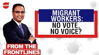 Migrant Workers: No Vote, No Voice? | BOOM | Govind Ethiraj, Yashwant Deshmukh & Ashok Bhattacharya