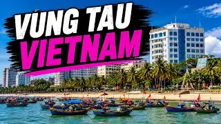 A Tourist's Guide to Vung Tau & Ho Chi Minh, Vietnam