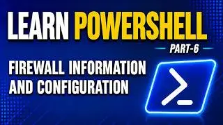 PowerShell - Part 6 | Firewall Information and Configuration | Techno Network
