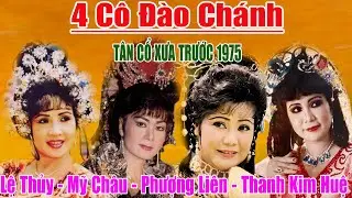 Tân Cổ Xưa - Tân Cổ Xưa Trước 1975, Lệ Thủy, Mỹ Châu, Phượng Liên, Thanh Kim Huệ, #Bốn Cô Đào Chánh