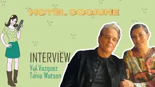 HOTEL COCAINE : Yul Vazquez & Tania Watson