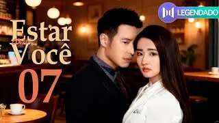 [LEGENDADO] Estar Com Voc&ecirc; EP07 💞 Wilber Pan, Xu Lu, Mao Xiaotong | 不得不爱 | Be With You