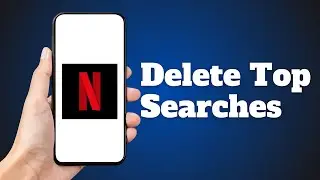 How To Delete Top Searches On Netflix