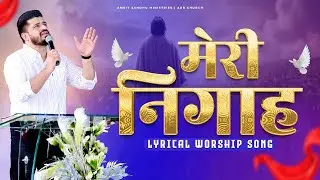 MERI NIGAH || मेरी निगाह || LIVE WORSHIP IN AUR CHURCH WITH PASTOR AMRIT SANDHU JI