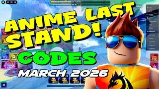 *NEW CODES!!* ALL WORKING CODES IN ANIME LAST STAND *MARCH 2026* | Roblox