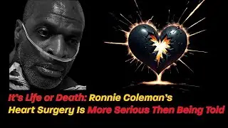 It&rsquo;s Life or Death: Ronnie Coleman&rsquo;s Heart Surgery Is More Serious Then Being Told