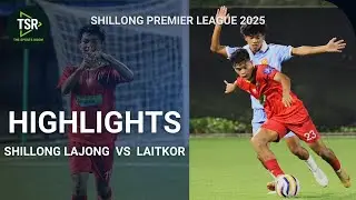 Lajong take down 10-man Laitkor! | SPL 2025 | Match No. 14 | HIGHLIGHTS