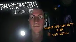 Hunting Ghosts for 100 Subscribers! | Phasmophobia Funny Moments