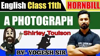 A PHOTOGRAPH CLASS 11 IN HINDI | SUMMARY | A PHOTOGRAPH HINDI EXPLANATION | SHIRLEY TOULSON