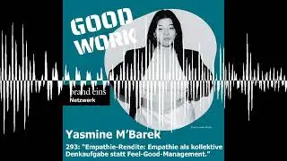 Empathie als kollektive Denkaufgabe, nicht als Feel-Good-Management. Yasmine M'Barek (293)