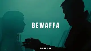 Bewaffa Pav Dharia (Slowed Reverb) - Song
