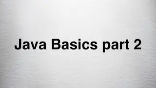 2 Java Programming - Java Basics Part 2