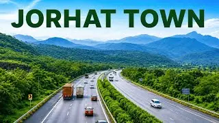 Jorhat City | Tea Capital Of the World | যোৰহাট অসম | असम के जोरहाट जिला की सैर 🌿🇮🇳