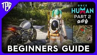 Once Human Tamil | ULTIMATE Beginners Guide | Part 2 | TamilPCGamer