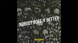 Mulah mitch nobody does it better
