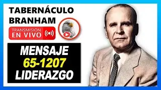65-1207 Liderazgo ✔ 𝗧𝗔𝗕𝗘𝗥𝗡𝗔𝗖𝗨𝗟𝗢 𝗕𝗥𝗔𝗡𝗛𝗔𝗠 EN VIVO Joseph Branham