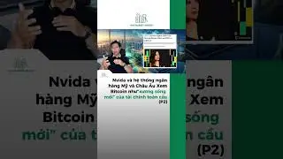 Nvida v&agrave; hệ thống ng&acirc;n h&agrave;ng Mỹ v&agrave; Ch&acirc;u &Acirc;u Xem Bitcoin như&ldquo;xương sống mới&rdquo; của t&agrave;i ch&iacute;nh to&agrave;n cầu(P2)