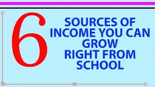 6 SOURCES OF INCOME YOU CAN GROW RIGHT FROM SCHOOL {Ambrose Weda, Esq. Lawyer}