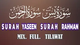 Surah Yaseen/Surah Rahman Full Mix Tilawat Quran Recitation Kitabullah Sr 