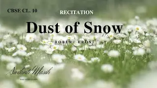 DUST OF SNOW BY ROBERT FROST, RECITATION