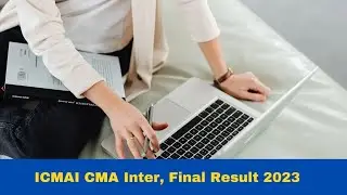 ICMAI CMA Final and Inter Result kaise dekhe ?