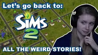 Let's Play || Let's go back to The Sims 2 #2 - ALL THE WEIRD STORIES