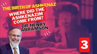 Where did the Ashkenazim Come From? (Birth of Ashkenaz Part III)