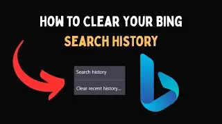 How To Clear Your Bing Search History