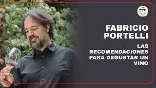 Fabricio Portelli y las recomendaciones para degustar un vino