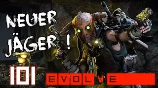 EVOLVE # 101 - Jack ! (Neuer J&auml;ger) | Let's Play Evolve Deutsch (Gameplay)