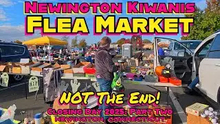 The Newington Kiwanis Flea Market Has Some Of The Best Prices Around! Closing Day 2025: Part Two!