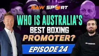 Who is Australia's Best Boxing Promoter with Brian Amatruda? | Raw Sport Ep 24