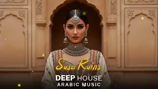 Arabic House Music | Desert Oasis Deep House Mix | Oriental Electronic Vibes 2025 - Susa Ruins
