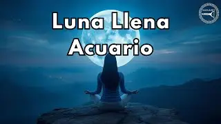 Meditación guiada Luna llena en Acuario