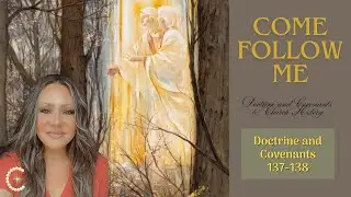 Come Follow Me D&C 137-138 | What happens after death? #prolds #comefollowme #scriptureinsights