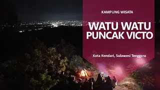 Kampung Wisata Watu Watu Puncak Victo  -  Kota Kendari
