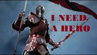 I Need a Hero - Chivalry II