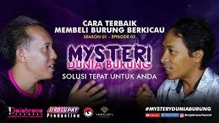 MYSTERI DUNIA BURUNG #2 : Tutorial Terbaik Dalam Membeli Burung Berkicau Part#1