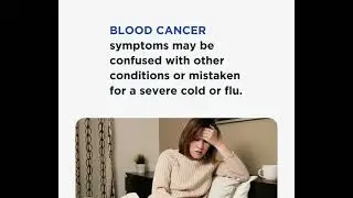 Blood Cancer Signs and Symptoms: What You Need to Know