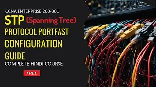 STP (Spanning Tree Protocol) 🌐 PortFast Configuration Guide | By CCIE Academy 🎓