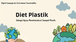 Diet Plastik Sebagai Upaya Meminimalisasi Sampah Plastik #digitalcampaign #saveourearth