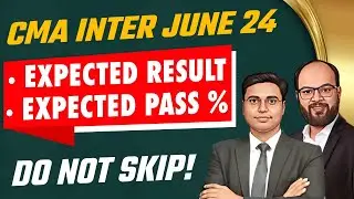 CMA Inter June 24 Expected Result | CMA Inter June 2024 Expected Pass % | ICMAI Result Update