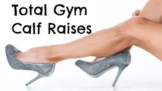 Total gym Calf Raise challenge
